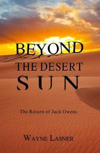 Cover image for Beyond The Desert Sun: The Return of Jack Owens
