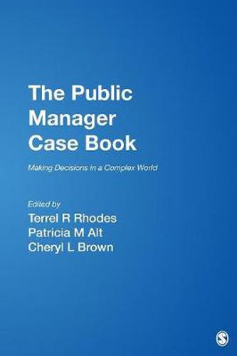 The Public Manager Case Book: Making Decisions in a Complex World