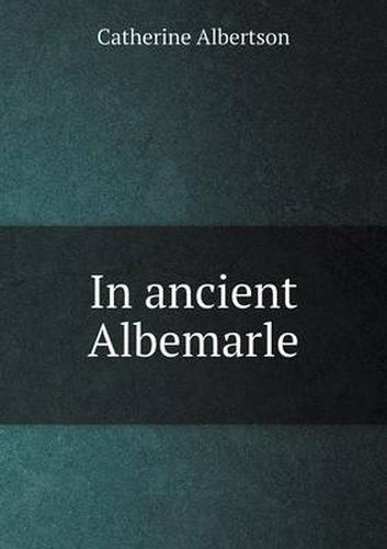 Cover image for In ancient Albemarle