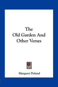 Cover image for The Old Garden and Other Verses