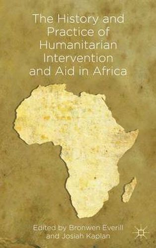 Cover image for The History and Practice of Humanitarian Intervention and Aid in Africa