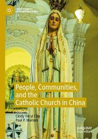 Cover image for People, Communities, and the Catholic Church in China