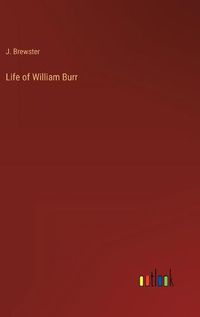 Cover image for Life of William Burr