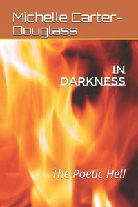 Cover image for In Darkness: The Poetic Hell