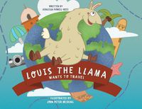 Cover image for Louis the Llama Wants to Travel