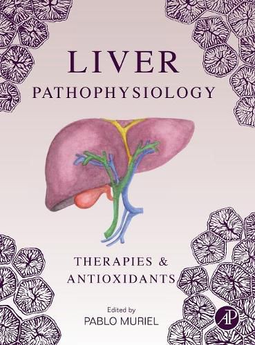 Cover image for Liver Pathophysiology: Therapies and Antioxidants