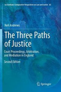 Cover image for The Three Paths of Justice: Court Proceedings, Arbitration, and Mediation in England