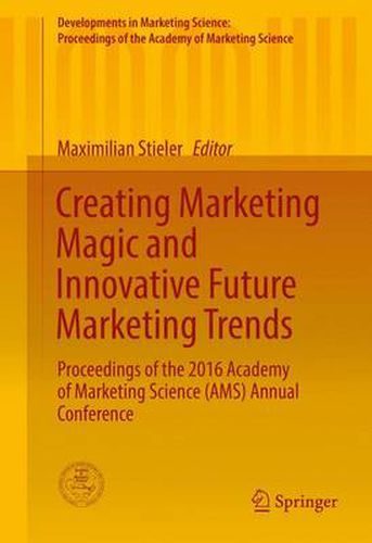 Cover image for Creating Marketing Magic and Innovative Future Marketing Trends: Proceedings of the 2016 Academy of Marketing Science (AMS) Annual Conference