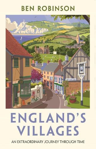 Cover image for England's Villages: An Extraordinary Journey Through Time