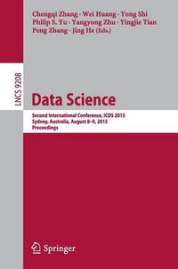 Cover image for Data Science: Second International Conference, ICDS 2015, Sydney, Australia, August 8-9, 2015, Proceedings