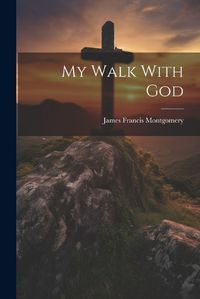 Cover image for My Walk With God