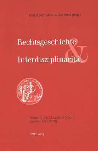 Cover image for Rechtsgeschichte Und Interdisziplinaritaet: Festschrift Fuer Clausdieter Schott Zum 65. Geburtstag
