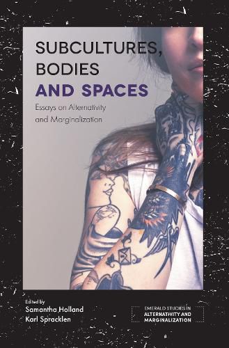 Cover image for Subcultures, Bodies and Spaces: Essays on Alternativity and Marginalization