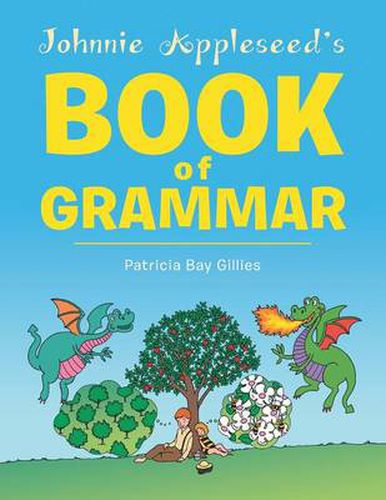 Cover image for Johnnie Appleseed's Book of Grammar