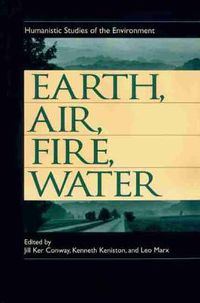 Cover image for Earth, Air, Fire and Water: Humanistic Studies of the Environment