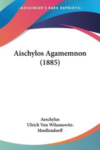 Cover image for Aischylos Agamemnon (1885)