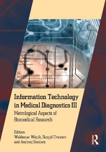 Cover image for Information Technology in Medical Diagnostics III: Metrological aspects of biomedical research