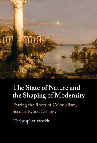 Cover image for The State of Nature and the Shaping of Modernity