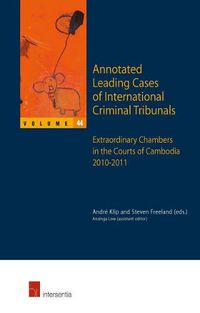 Cover image for Annotated Leading Cases of International Criminal Tribunals - volume 44: Extraordinary Chambers in the Courts of Cambodia 14 December 2009 - 23 March 2011