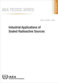 Cover image for Industrial Applications of Sealed Radioactive Sources