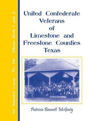 Cover image for United Confederate Veterans of Limestone and Freestone Counties, Texas, Joe Johnston Camp, No. 94, Minute Book 1 and 2