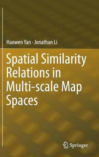 Cover image for Spatial Similarity Relations in Multi-scale Map Spaces