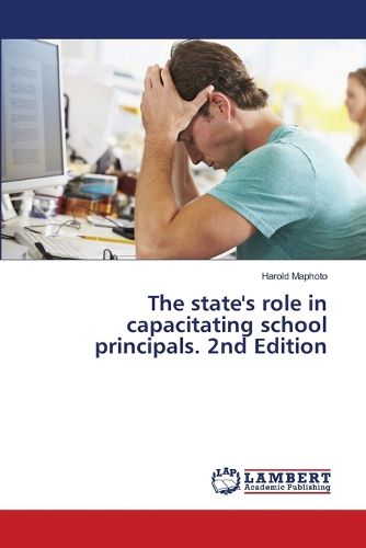 Cover image for The state's role in capacitating school principals. 2nd Edition