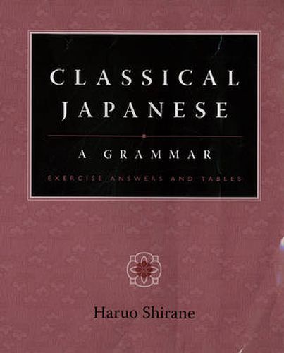 Cover image for Classical Japanese: A Grammar: Exercise Answers and Tables