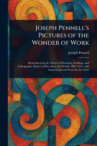 Cover image for Joseph Pennell's Pictures of the Wonder of Work