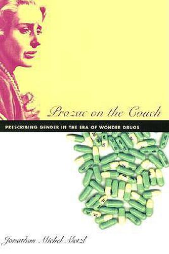 Cover image for Prozac on the Couch: Prescribing Gender in the Era of Wonder Drugs