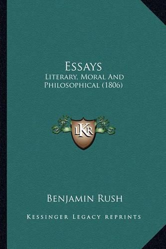 Essays Essays: Literary, Moral and Philosophical (1806) Literary, Moral and Philosophical (1806)