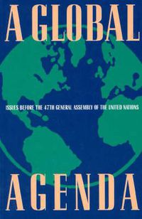 Cover image for A Global Agenda: Issues Before the 47th General Assembly of the United Nations