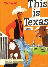 Cover image for This Is Texas: A Children's Classic