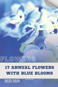 Cover image for 17 Annual Flowers with Blue Blooms