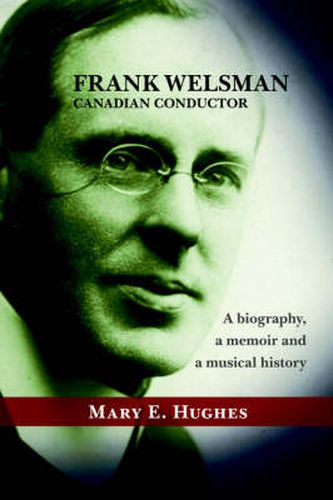 Cover image for Frank Welsman: Canadian Conductor