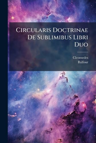 Cover image for Circularis Doctrinae de Sublimibus Libri Duo