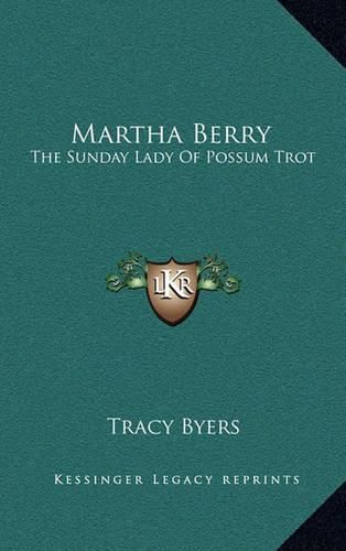 Cover image for Martha Berry: The Sunday Lady of Possum Trot