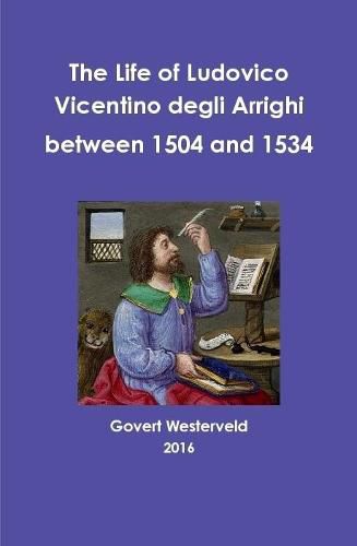 The Life of Ludovico Vicentino Degli Arrighi Between 1504 and 1534