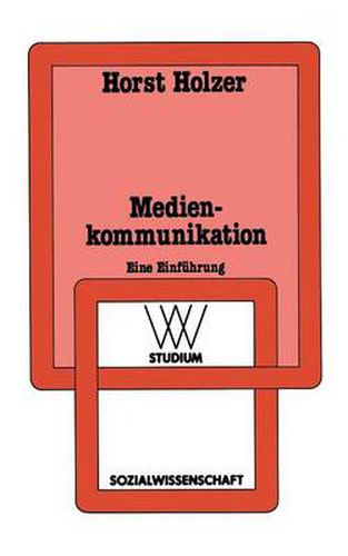 Cover image for Medienkommunikation: Einfuhrung in Handlungs- Und Gesellschaftstheoretische Konzeptionen