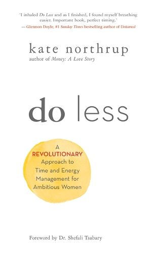 Cover image for Do Less: A Revolutionary Approach to Time and Energy Management for Ambitious Women