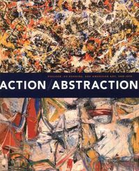Cover image for Action/Abstraction: Pollock, de Kooning, and American Art, 1940-1976