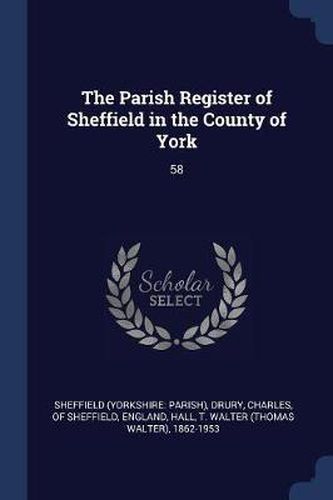 Cover image for The Parish Register of Sheffield in the County of York: 58