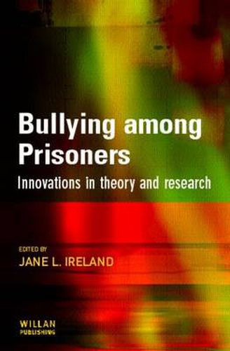 Cover image for Bullying Among Prisoners: Evidence, Research and Intervention Strategies