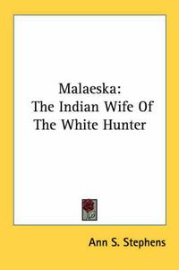 Cover image for Malaeska: The Indian Wife of the White Hunter