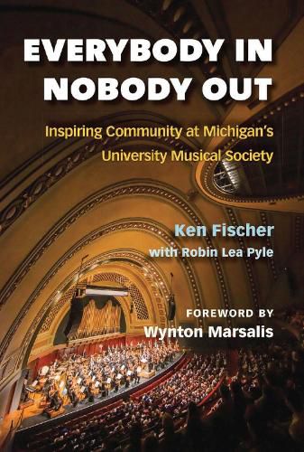 Cover image for Everybody In, Nobody Out: Inspiring Community at Michigan's University Musical Society