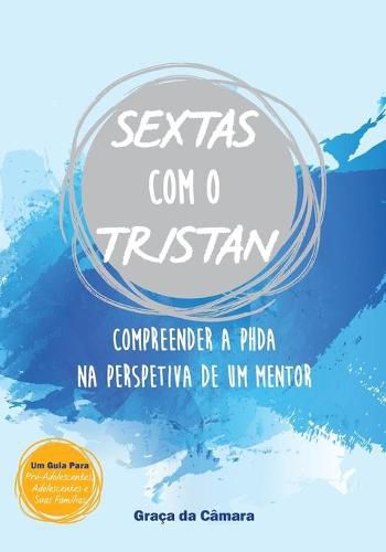 Cover image for SEXTAS com o TRISTAN: Compreender a PHDA na perspetiva de um mentor