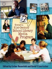 Cover image for Toward a 21st-Century School Library Media Program