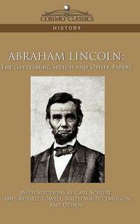 Cover image for Abraham Lincoln: The Gettysburg Speech and Other Papers