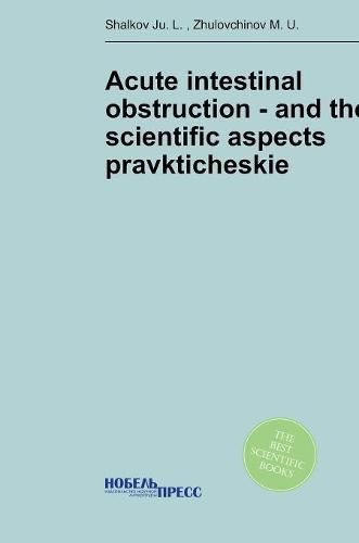 Cover image for Acute intestinal obstruction - and the scientific aspects pravkticheskie