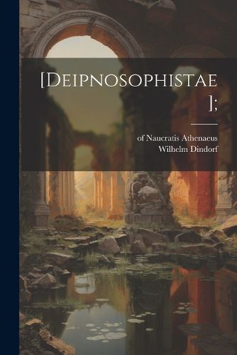 Cover image for [Deipnosophistae];